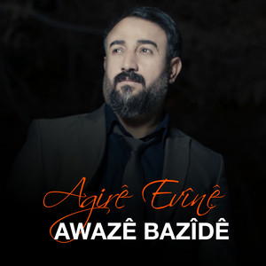 Awaze Bazîdê - Agirê Evînê