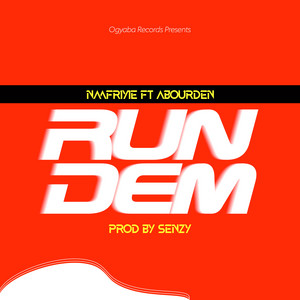 Run Dem by Naafriyie