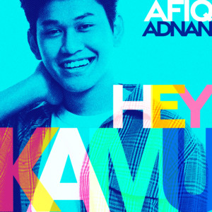 Afiq Adnan - Hey Kamu