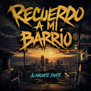 Recuerdo a Mi Barrio by Almirante Dante