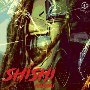 SHISHI by Ankhal