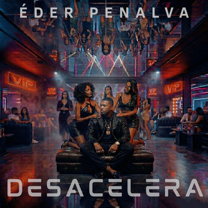 DESACELERA by Éder Penalva