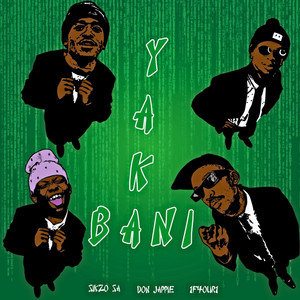 Yaka Bani by Sikzo SA, 1F4OUR1, Don Jappie