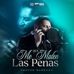 Que Me Maten Las Penas by Pancho Barraza