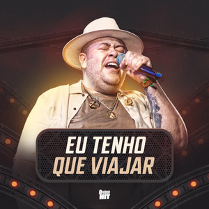 Eu tenho que viajar by O Próximo HIT