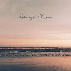 Always Near by Astrid Sky, Mats Madestam