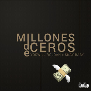 Millones De Ceros by Yoswill Roldan, Skay Baby
