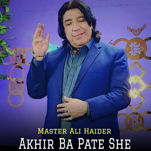 Master Ali Haider - Akhir Ba Pate She