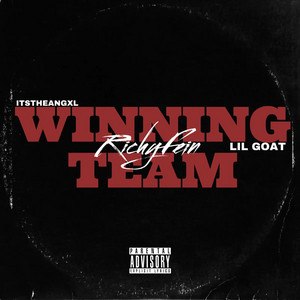 Winning Team by RICHYFEIN, Itstheangxl, Lil Goat