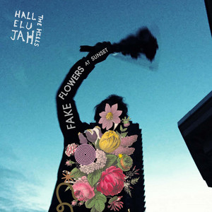 Fake Flowers at Sunset - Single by Hallelujah The Hills | Spotify