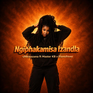 Ngiphakamisa Izandla by uNkosazana
