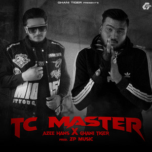 TC MASTER By Ghani Tiger (feat. Azee Hans)