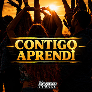 Contigo Aprendí by Dj Sergio Roldan