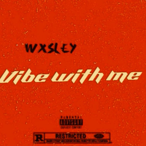WXSLEY - VIBE WITH ME