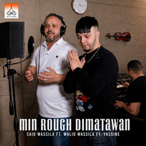 Min Rough Dimatawan by Said Wassila, Walid Wassila, Yassine
