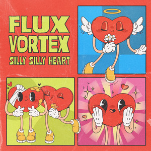 Flux Vortex — Silly Silly Heart (2026)