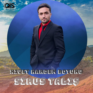 Sirus Talış - Xivet kardem botunu