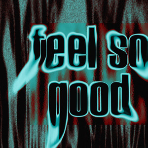 Feel So Good by VACAN.CI