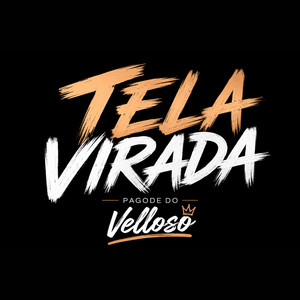 Tela Virada - Ao Vivo by Pagode do Velloso