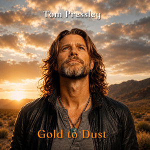 Gold to Dust by Tom Pressley
