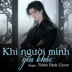 Thiên Định - Khi Người Mình Yêu Khóc