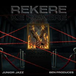 Rekere Ke Rekere by Junior Jazz, Ben Produces