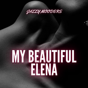 My Beautiful Elena by Jazzy Mooders