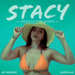 Stacy - Reggaeton Remix by AP Money, Camello
