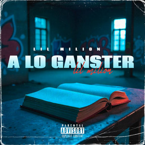 A LO GANSTER by Lil Milion
