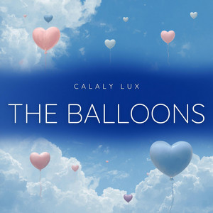 The Balloons by Calaly lux