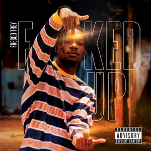 Fked Up by Fresco Trey