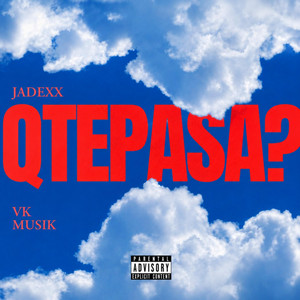 QTEPASA? by Jadexx, VK Musik