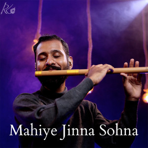 Mahiye Jinna Sohna - Flute Version by Rahul Krishnan