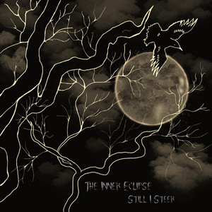 Still I Steer by The Inner Eclipse