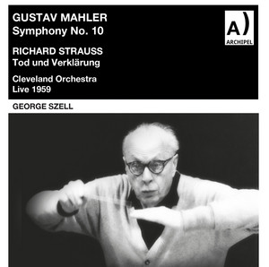 Mahler & Strauss: Symphony No. 10 in F-Sharp Minor & Tod und Verklärung, Op. 24 (Live) [Remastered 2023]