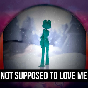Not Supposed To Love Me by ItAllCanWait