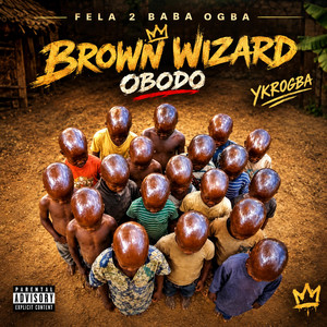 Brown wizard obodo by Fela 2 baba Ogba