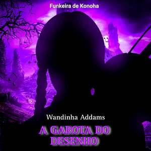 Wandinha Addams - A Garota do Desenho by Funkeira de Konoha