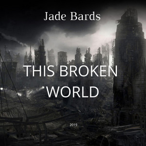 Jade Bards — This Broken World