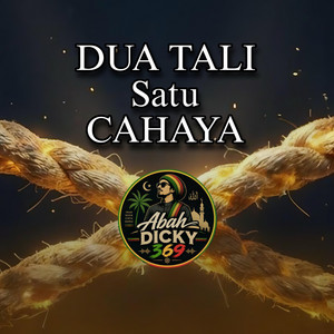 DUA TALI Satu CAHAYA (Reggae Spiritual) by Abah Dicky369