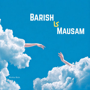 Barish Ka Mausam by Richie Rich