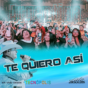 Lalo y Los Descalzos - Te Quiero Así (En Vivo Desde Tecnópolis)