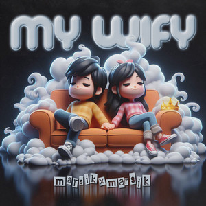 MY WIFY