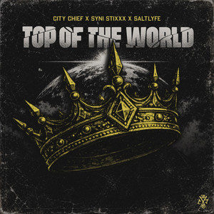 Top Of The World by City Chief, SaltLyfe, Syni Stixxx