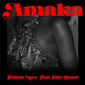 Amaka by Twinnie More, Neyo stoner