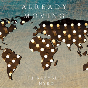 Already Moving by Dj Babyblue NYRD
