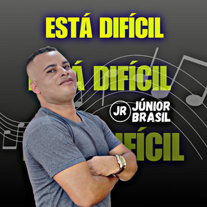 Júnior Brasil - Está Difícil