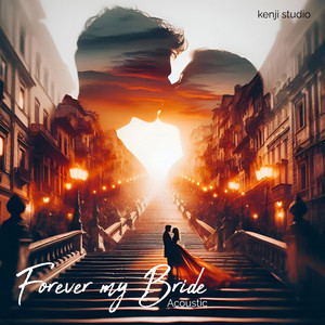 Forever my Bride - Instrumental by Kenji Studio