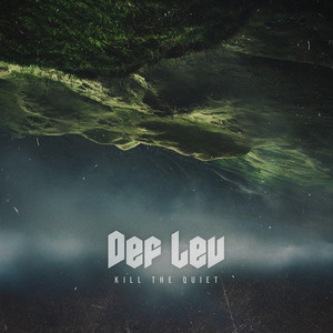 Kill the Quiet by Def Lev