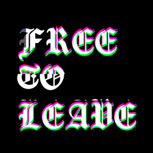 FREE TO LEAVE